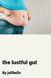 Book cover for The lustful gut, a weight gain story by Jellbells
