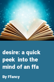 Book cover for Desire: a quick peek  into the mind of an ffa, a weight gain story by Ffancy