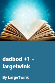 Book cover for Dadbod +1 - largetwink, a weight gain story by LargeTwink