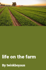 Book cover for Life on the farm, a weight gain story by Twinkboyaus