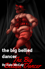Book cover for The big bellied dancer, a weight gain story by Fats McCoy
