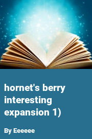 Book cover for Hornet's berry interesting expansion 1), a weight gain story by Eeeeee