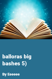 Book cover for Balloras big bashes 5), a weight gain story by Eeeeee