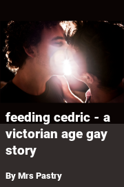 Book cover for Feeding cedric - a victorian age gay story, a weight gain story by Mrs Pastry