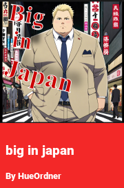 Book cover for Big in japan, a weight gain story by HueOrdner