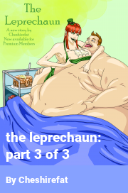 Book cover for The leprechaun: part 3 of 3, a weight gain story by Cheshirefat