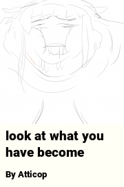 Book cover for Look at what you have become, a weight gain story by Atticop