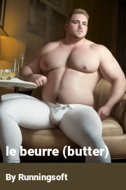 Book cover for Le beurre (butter), a weight gain story by Runningsoft