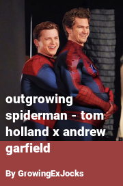 Book cover for Outgrowing spiderman - tom holland x andrew garfield, a weight gain story by GrowingExJocks