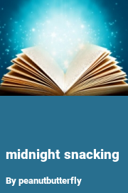 Book cover for Midnight snacking, a weight gain story by Peanutbutterfly