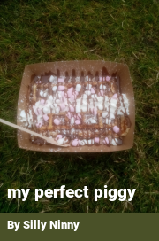 Book cover for My perfect piggy, a weight gain story by Silly Ninny