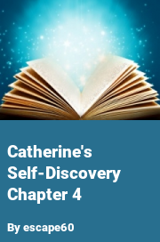 Book cover for Catherine's self-discovery chapter 4, a weight gain story by Escape60