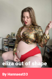 Book cover for Eliza out of shape, a weight gain story by Hannaeat33