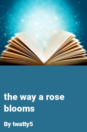 Book cover for The way a rose blooms, a weight gain story by Twatty5