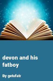 Book cover for Devon and his fatboy, a weight gain story by Getufatr