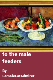 Book cover for To the male feeders, a weight gain story by KarlaFFA