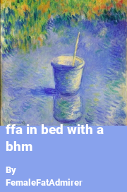Book cover for Ffa in bed with a bhm, a weight gain story by KarlaFFA