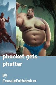 Book cover for Phucket gets phatter, a weight gain story by KarlaFFA