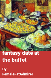 Book cover for Fantasy date at the buffet, a weight gain story by KarlaFFA