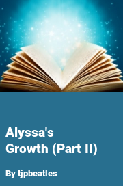 Book cover for Alyssa's growth (part ii), a weight gain story by Tjpbeatles