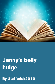 Book cover for Jenny's belly bulge, a weight gain story by Stuffeduk2010