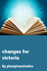 Book cover for Changes for victoria, a weight gain story by Plumpineminohio