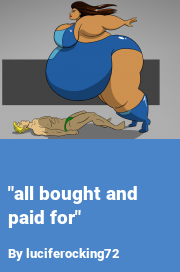 Book cover for "all bought and paid for", a weight gain story by Luciferocking72