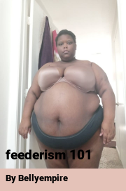 Book cover for Feederism 101, a weight gain story by Bellyempire