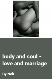 Book cover for Body and soul - love and marriage, a weight gain story by Nok