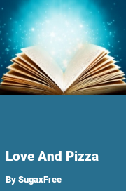 Book cover for Love and pizza, a weight gain story by SugaxFree