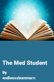 Book cover for The med student, a weight gain story by Endlesssbummerrr