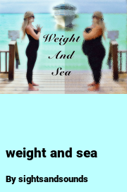 Book cover for Weight and sea, a weight gain story by Sightsandsounds