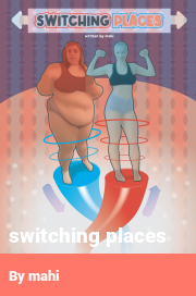 Book cover for Switching places, a weight gain story by Mahi