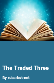 Book cover for The traded three, a weight gain story by Rubarbstreet