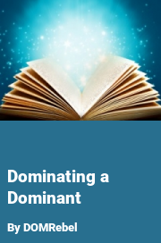 Book cover for Dominating a dominant, a weight gain story by DOMRebel