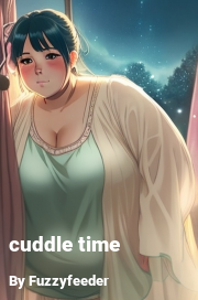 Book cover for Cuddle time, a weight gain story by Fuzzyfeeder