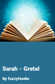 Book cover for Sarah - gretel, a weight gain story by Fuzzyfeeder