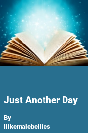 Book cover for Just another day, a weight gain story by Ilikemalebellies