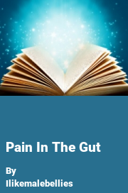 Book cover for Pain in the gut, a weight gain story by Ilikemalebellies