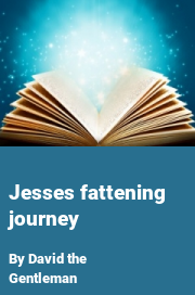 Book cover for Jesses fattening journey, a weight gain story by David The Gentleman