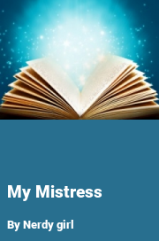 Book cover for My mistress, a weight gain story by Nerdy Girl