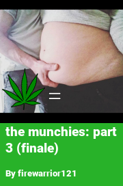 Book cover for The munchies: part 3 (finale), a weight gain story by FatAdvocateFA