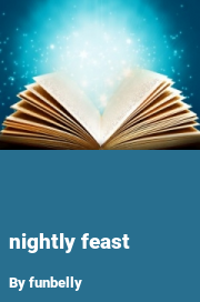 Book cover for Nightly feast, a weight gain story by Funbelly
