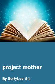Book cover for Project mother, a weight gain story by BellyLuvr84