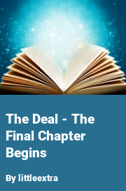 Book cover for The deal - the final chapter begins, a weight gain story by Littleextra