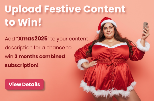 Plus size woman wearing a Mrs Claus lingerie outfit holding a mobile phone taking a picture of herself, and a plus size man in elf boxers and hat holding christmas holly. Image text reads: Upload your festive content to win - Add Xmas2025 to your content description for a chance to win 3 months combined subscription.