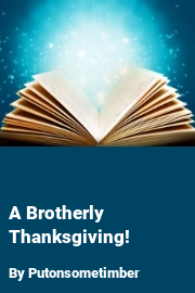 Book cover for A Brotherly Thanksgiving!, a weight gain story by Putonsometimber