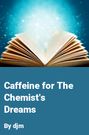 Book cover for Caffeine for the chemist's dreams, a weight gain story by Djm