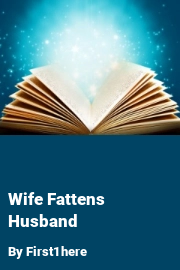 Book cover for Wife Fattens Husband, a weight gain story by First1here