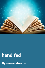 Book cover for Hand fed, a weight gain story by Nameistoolon